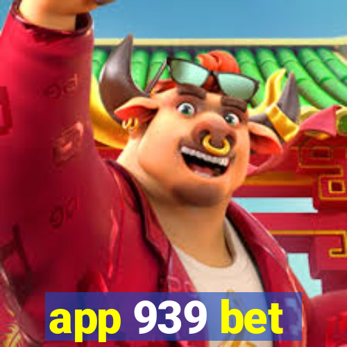 app 939 bet